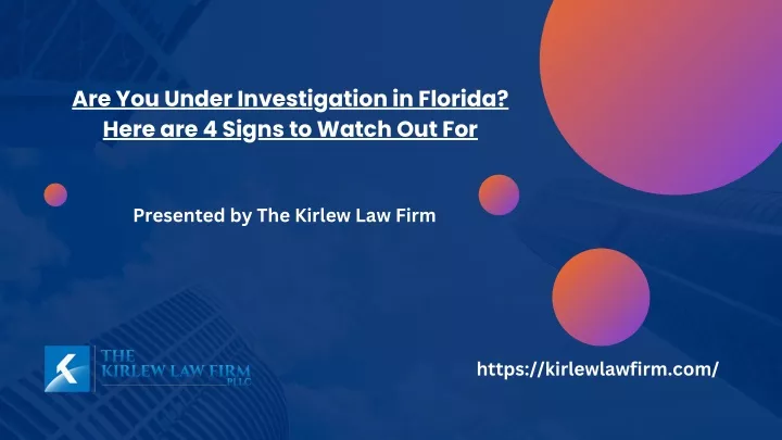 are you under investigation in florida here