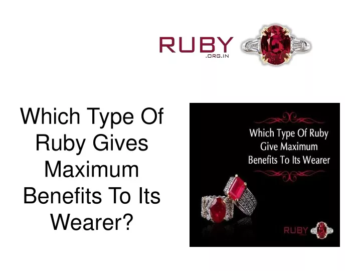 which type of ruby gives maximum benefits to its wearer