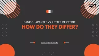Bank Guarantee vs. Letter of Credit: How do they differ?