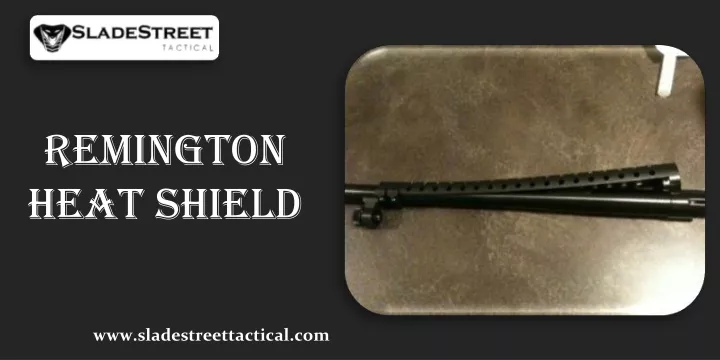 remington heat shield