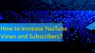 how to increase youtube views and subscribers