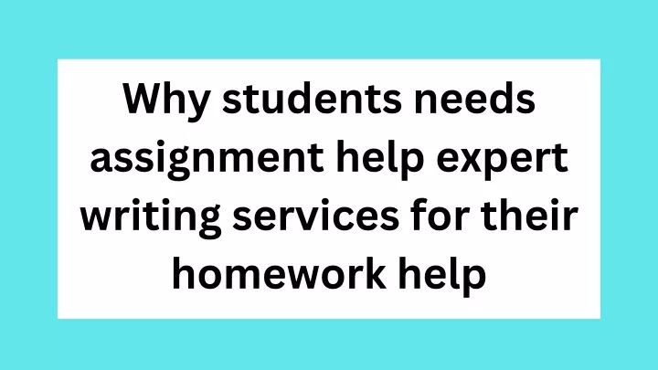 why students needs assignment help expert writing
