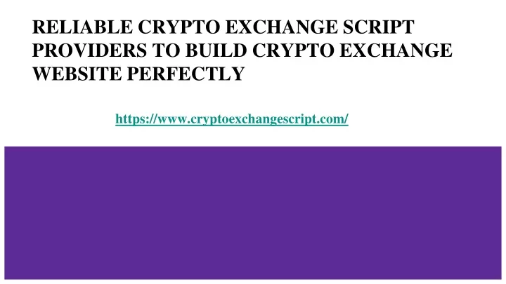 reliable crypto exchange script providers to build crypto exchange website perfectly