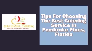 Tips For Choosing The Best Catering Service In Pembroke Pines, Florida