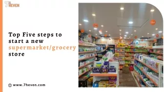 Top Five steps to start a new supermarket or grocery store