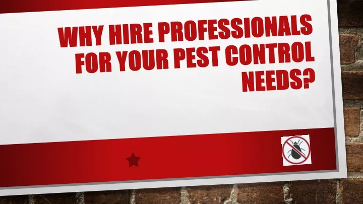 Ppt Why Hire Professionals For Your Pest Control Needs Powerpoint Presentation Id11826100 3630