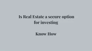 _Is Real Estate a secure option for investing  - Know How