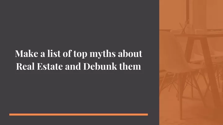 make a list of top myths about real estate