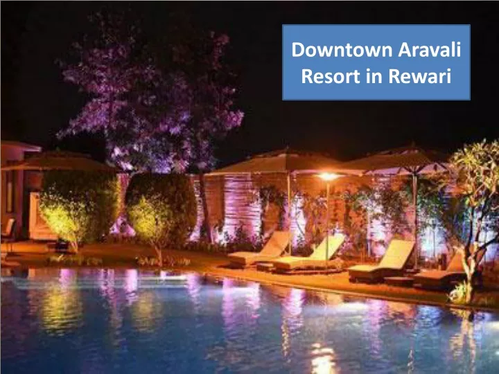 downtown aravali resort in rewari