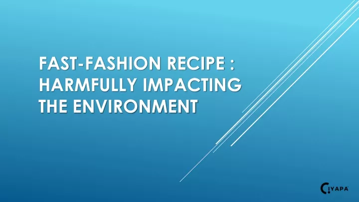 fast fashion recipe harmfully impacting the environment