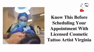 Know This Before Scheduling Your Appointment With Licensed Cosmetic Tattoo Artist Virginia