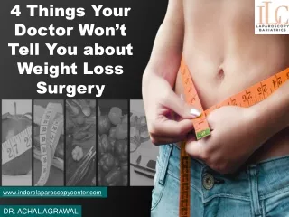 4 Things Your Doctor Won’t Tell You about Weight Loss Surgery