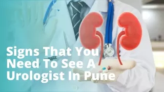 Signs That You Need To See A Urologist In Pune