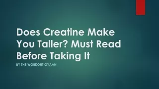does creatine make you taller must read before taking it