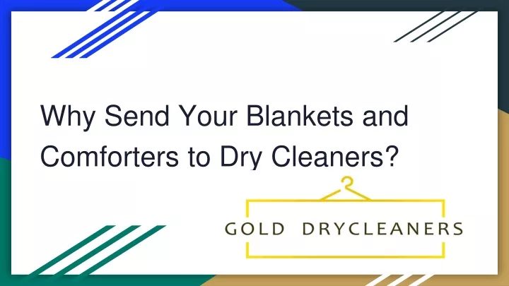 why send your blankets and comforters to dry cleaners