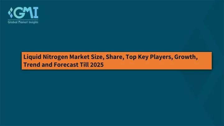 liquid nitrogen market size share top key players