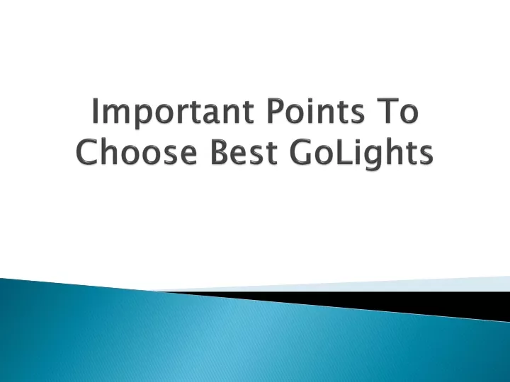 important points to choose best golights