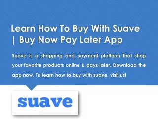 Learn How To Buy With Suave | Buy Now Pay Later App