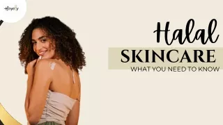 HALAL SKINCARE: WHAT YOU NEED TO KNOW