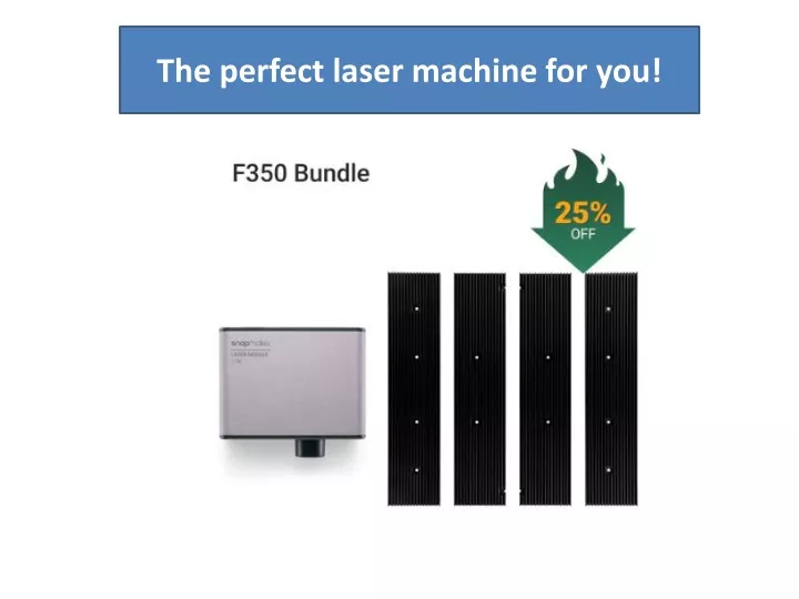 the perfect laser machine for you