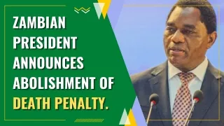 Zambian President announces abolishment of death penalty.
