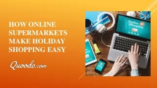 How Online Supermarkets Make Holiday Shopping Easy