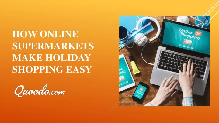 how online supermarkets make holiday shopping easy