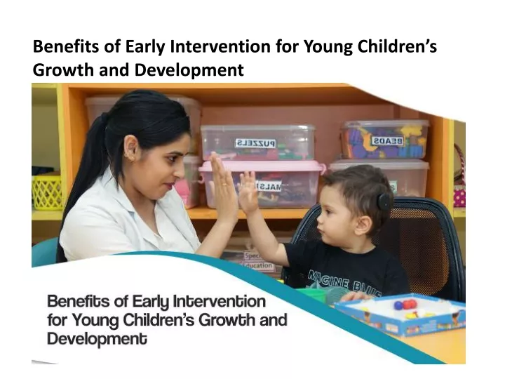 PPT - Benefits of Early Intervention for Young Children’s Growth and ...