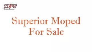 Superior Moped For Sale