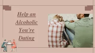 Help an Alcoholic You're Dating