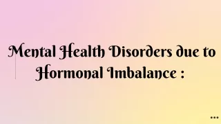 mental health disorders due to hormonal imbalance