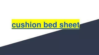 cushion bed sheet