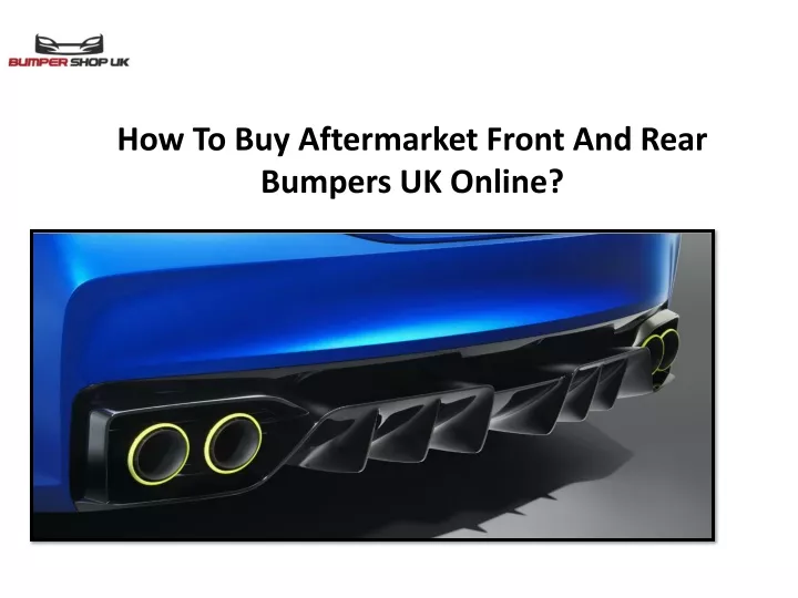 how to buy aftermarket front and rear bumpers