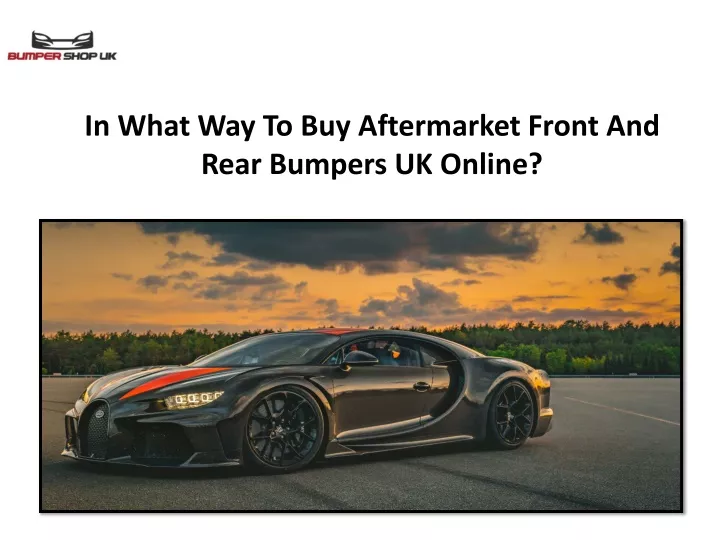 in what way to buy aftermarket front and rear