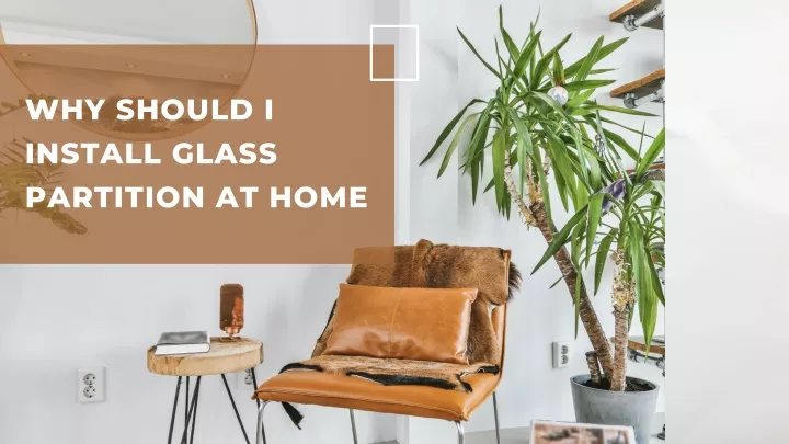 why should i install glass partition at home