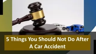 5 Things You Should Not Do After A Car Accident