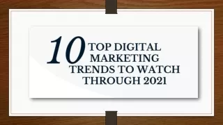 10 Top Digital Marketing Trends to Watch Through 2021