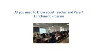all you need to know about teacher and parent enrichment program