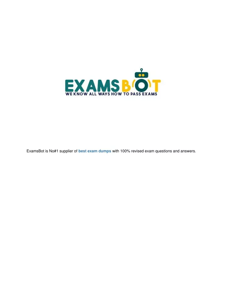 examsbot is no 1 supplier of best exam dumps with