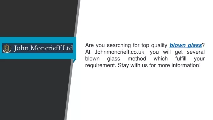 are you searching for top quality blown glass