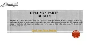 Opel Van Parts Dublin  Vanparts.ie