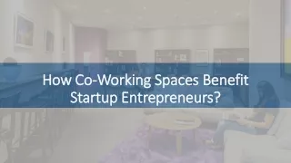 how co working spaces benefit startup entrepreneurs