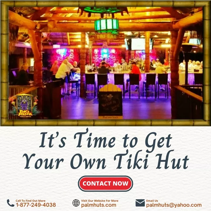 it s time to get your own tiki hut contact now