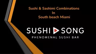 Sushi & Sashimi Combinations in South beach Miami
