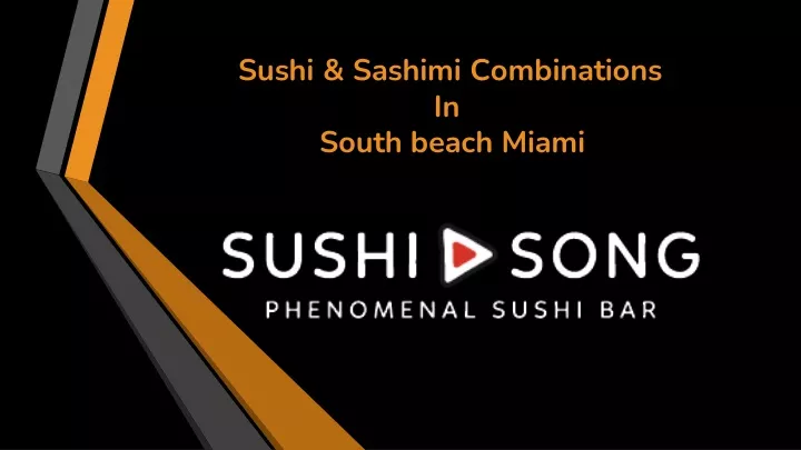 sushi sashimi combinations in south beach miami
