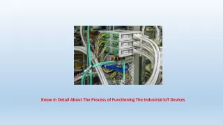 Know in Detail About The Process of Functioning The Industrial IoT Devices