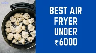 Best Air Fryer under 6000