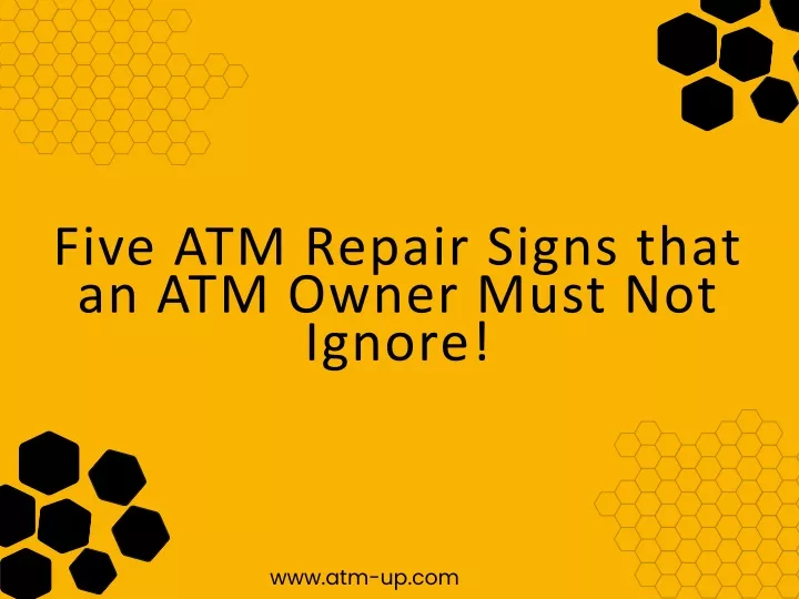 five atm repair signs that an atm owner must