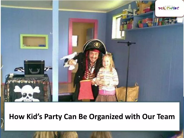 how kid s party can be organized with our team