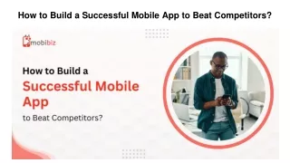 How to Build a Successful Mobile App to Beat Competitors